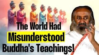 Buddha's Teachings Have Been Misunderstood! | Gurudev