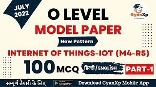 O Level Internet of Things (IOT) (M4-R5) Model Paper July 2022 || O Level New Paper Pattern ||GyanXp