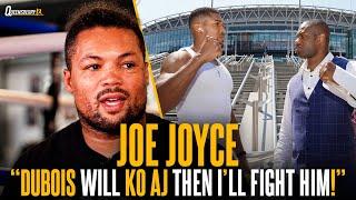 "DUBOIS WILL KO AJ THEN I'LL FIGHT HIM!" | Joe Joyce plans World Title route & FIRES BACK at Chisora