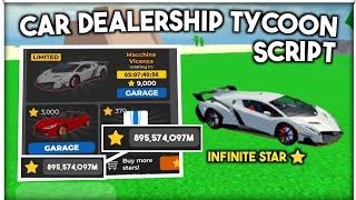 Car Dealerships Tycoon Script Hack Infinite Star