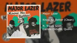 Major Lazer - Know No Better (Clean) ft. Travis Scott, Camila Cabello & Quavo