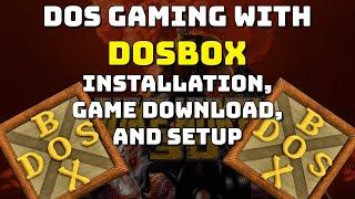 DOS Gaming with DOSBox. Full Installation, Game Download and Setup - Everything to start DOS gaming