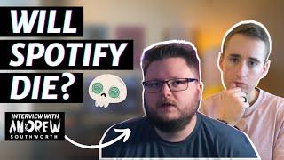 What's the Future of Spotify? | Andrew Southworth Interview