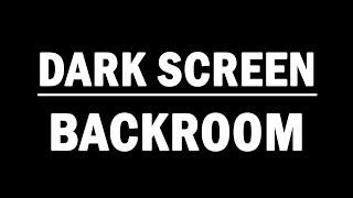 Backroom ~ Dark Screen | Sounds of Life for Anxiety & Loneliness | Black Screen ASMR | 4K