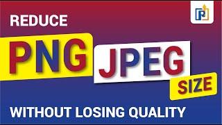 Quickly Reduced JPEG Size without Losing Quality | How To Compress PNG File Without Losing Quality