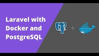 Implement Laravel with Docker and PostgreSQL as database