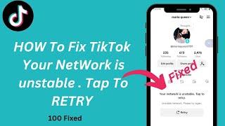 Fix your NetWork is Unstable Tap To RETRY on TikTok | How To Fix TikTok Network Unstable 2024