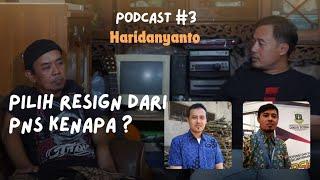 Podcast Haridanyanto Eps 3 - ADIT SAYUTI RESIGN DARI PNS, KENAPA ?