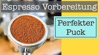 Espresso Puck Vorbereitung - Alles zwischen Mahlen und Tampen im Detail und Channeling vermeiden