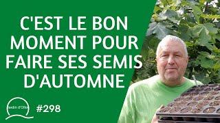 #298-C'est le bon moment pour faire ses semis d'automne