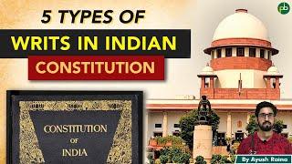 5 Types of Writs in Indian Constitution | Article 32 | Indian Polity