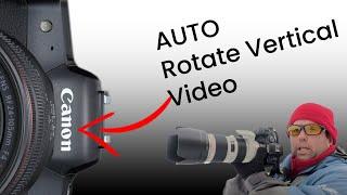 Canon Video Orientation: Auto Rotate from Horizontal to Vertical clips