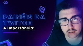 A IMPORTÂNCIA de ORGANIZAR a live PAINÉIS TWITCH Tutorial 2021