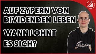 Auf Zypern von Dividenden leben - Ab wann lohnt es sich?