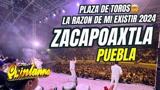 La Razón De Mi Existir - Grupo Quintanna 2024 Plaza de Toros Zacapoaxtla Puebla