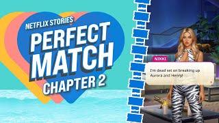 Netflix Stories: Perfect Match - Chapter 2 (WHY IS SHE LIKE THIS?!?)