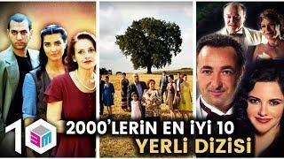 2000'lerin EN İYİ 10 YERLİ DİZİSİ