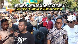 SIDANG PK 6 TERP1DANA DIGELAR DI LOKASI KEJADIAN | CEK TONGKRONGAN DI SMP 11 HINGGA RUMAH RT PASREN