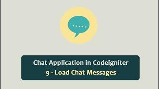 Chat Application in Codeigniter - Load Chat messages