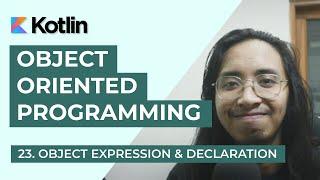 Kotlin Object Oriented Programming (OOP): 23. Object Expression & Declaration