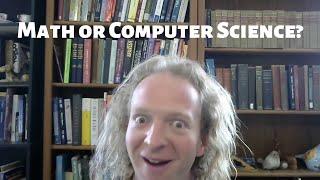 Should I Major in Math or Computer Science?