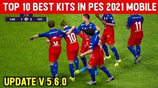 Top 10 Best Jersey/Kits in PES 2021 Mobile V 5.6.0 | No Patch