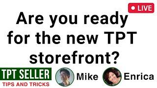 Are you ready  for the new TPT storefront?