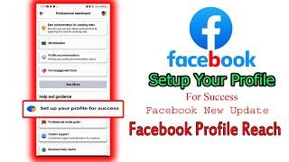 Facebook new update 2023 । setup your facebook profile for success ।increase facebook profile reach