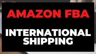 International Shipping To Amazon FBA - Incoterms, Freight Forwarder, Import Taxes & Duties, Customs