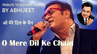 ABHIJEET: O MERE DIL KE CHAIN (TRIBUTE TO KISHORE KUMAR)