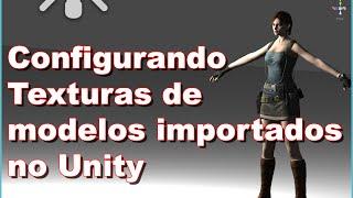 Configurando texturas de modelos importados no Unity