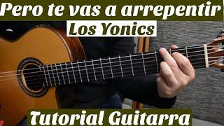 Pero Te Vas a Arrepentir - Tutorial de Guitarra ( Los Yonics ) Para Principiantes