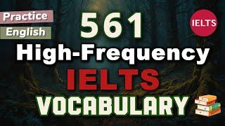 Master 561 High-Frequency IELTS Vocabulary Words with Example Sentences!