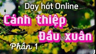 Dạy hát Online Cánh thiệp đầu xuân Phần 1. GV Thu Hà.