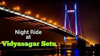 Night ride at 2nd hoogly bridge | Vidyasagar Setu