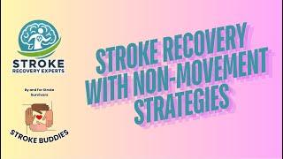 Stroke Buddies 36 Non-Movement Strategies, Katherine Reyes, OTD