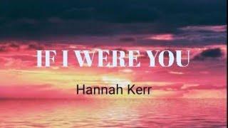 Hannah Kerr - If I Were You (Lyrics)