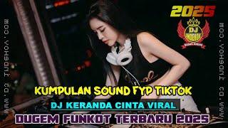 DUGEM FYP TIKTOK !! DJ KERANDA CINTA X MENGAPA X DJ JERITAN HATI || FUNKOT REMIX LAGU DANGDUT