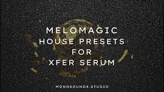 Experience Melomagic: Monosounds' 2024 House Serum Presets (Deep, Tech, Melodic, etc.)