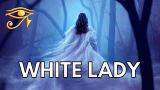 The White Lady | Ghost of Tragedy