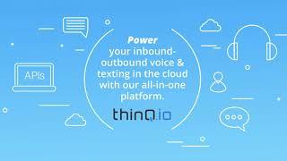 thinQ io: What's New & Better? | Cloud Communications Platform & APIs