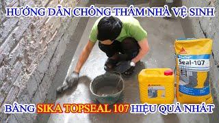 Hướng dẫn Xử Lý thấm nhà vệ sinh hiệu quả bằng Sika Topseal 107