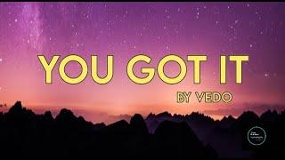 YOU GOT IT - VEDO | LYRICS | IT'S TIME BOSS UP | YOUR MUSIC PLAYMATES