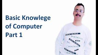 Basic knowledge of computer part 1