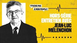 Entretien avec Jean-Luc Mélenchon | TPMP - Hors-Série