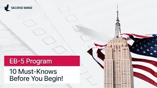 EB-5 Program l 10 Must-Knows Before You Begin!