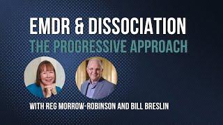 EMDR & Dissociation: The Progressive Approach