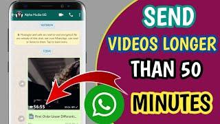 How to send large videos on WhatsApp | Send Videos longer than 50 Minutes