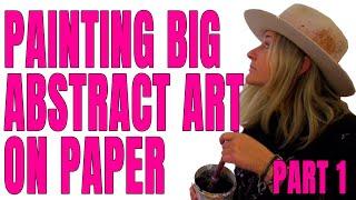 Part1 - PAINTING BIG ABSTRACT ART ON PAPER  #TheMessyMiddle