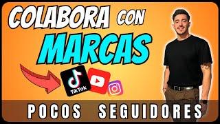 Cómo COLABORAR con MARCAS teniendo POCOS SEGUIDORES